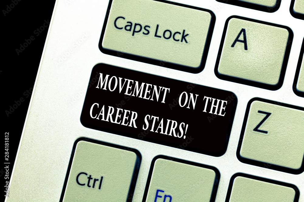Poster word writing text movement on the career stairs. business concept for job success growing up in your