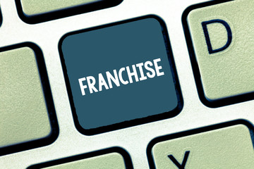 Writing note showing Franchise. Business photo showcasing authorization granted by government or...