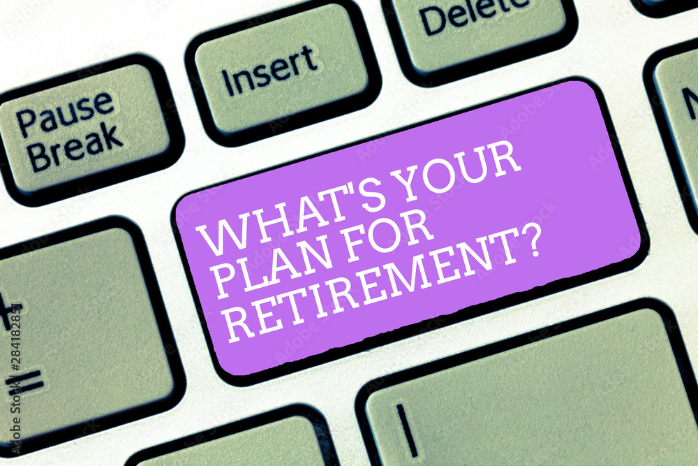 Poster handwriting text what s is your plan for retirementquestion. concept meaning vision for the future e