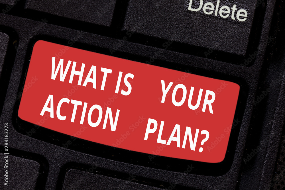 Poster conceptual hand writing showing what is your action planquestion. business photo text explain your s