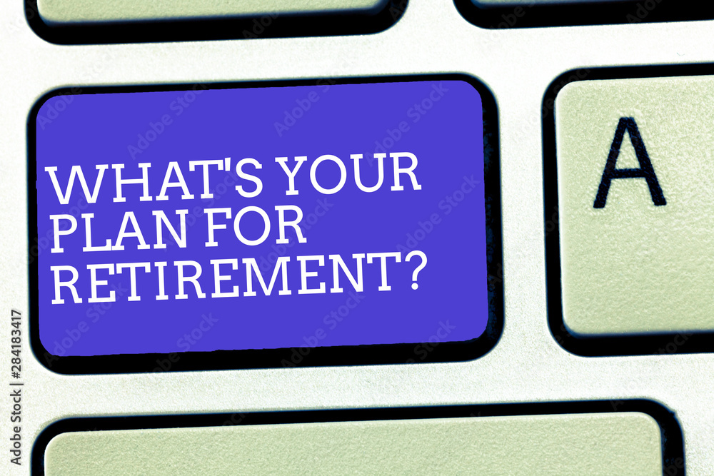 Poster text sign showing what s is your plan for retirementquestion. conceptual photo vision for the future