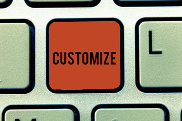 Word writing text Customize. Business concept for modify something to suit particular individual task or demonstrating Keyboard key Intention to create computer message, pressing keypad idea