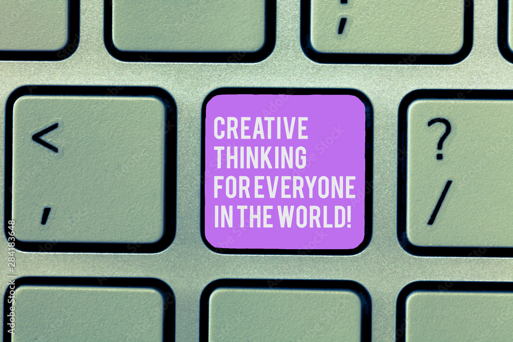 Poster text sign showing creative thinking for everyone in the world. conceptual photo spread creativity to