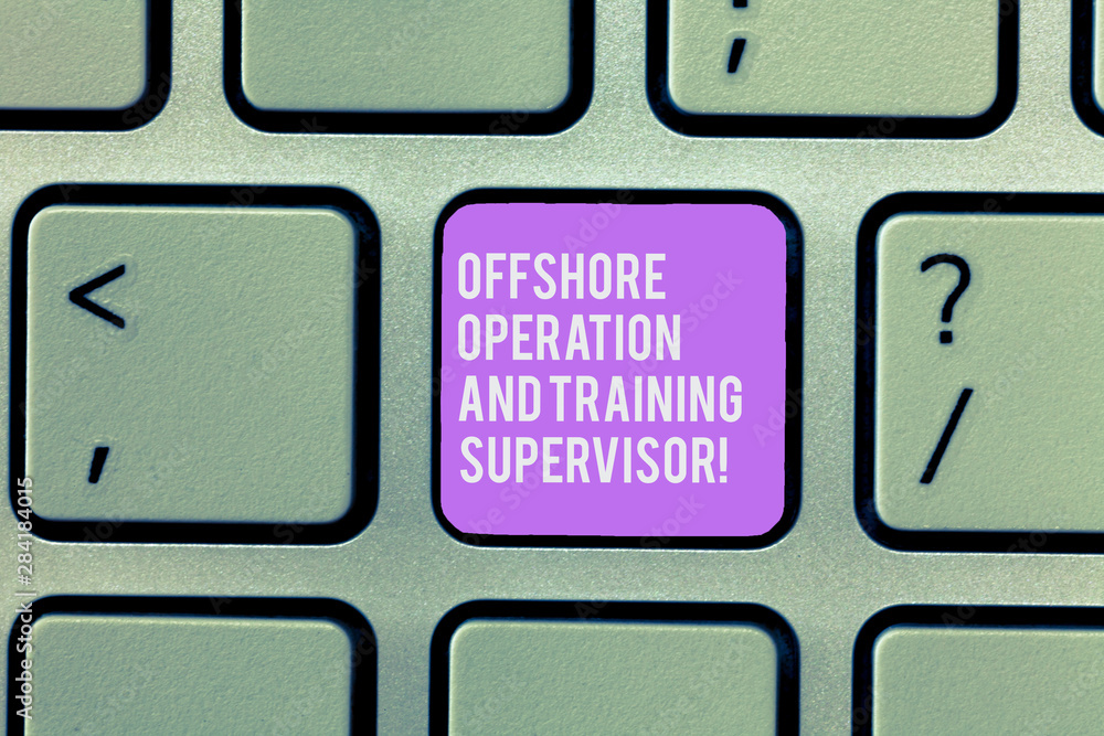 Poster text sign showing offshore operation and training supervisor. conceptual photo oil and gas industry 
