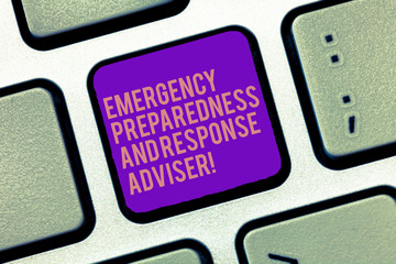 Word writing text Emergency Preparedness And Response Adviser. Business concept for Be prepared for...