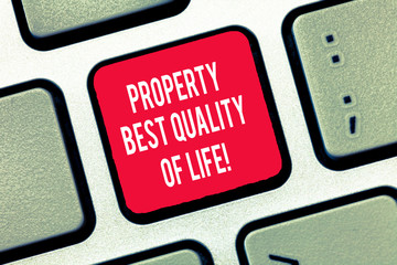 Writing note showing Property Best Quality Of Life. Business photo showcasing Purchasing your own house apartment space Keyboard Intention to create computer message keypad idea