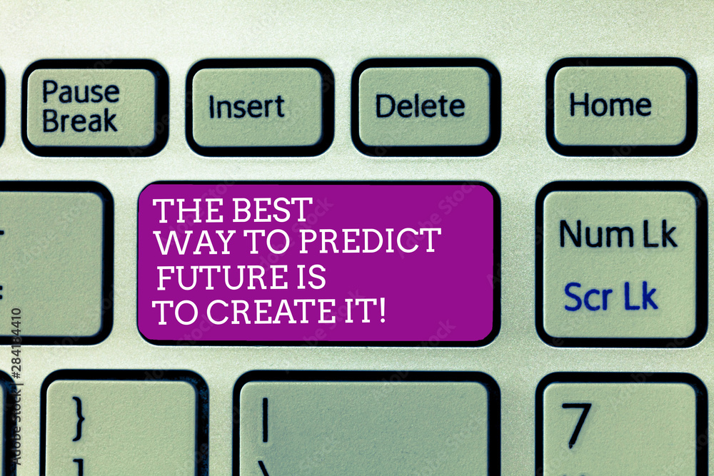 Poster conceptual hand writing showing the best way to predict future is to create it. business photo text 