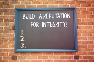 Word writing text Build A Reputation For Integrity. Business concept for Obtain good feedback based on ethics