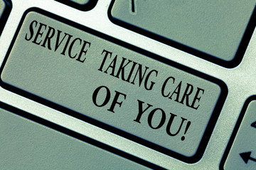 Writing note showing Service Taking Care Of You. Business photo showcasing Offering assistance Experts advice ideas Keyboard key Intention to create computer message pressing keypad idea