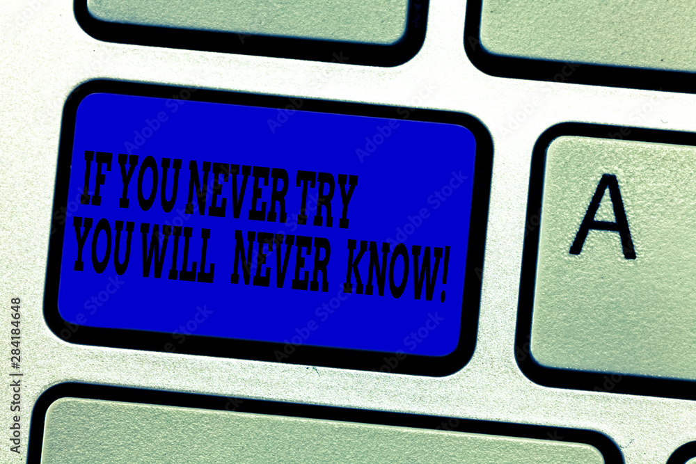 Poster word writing text if you never try you will never know. business concept for trying is the best way 