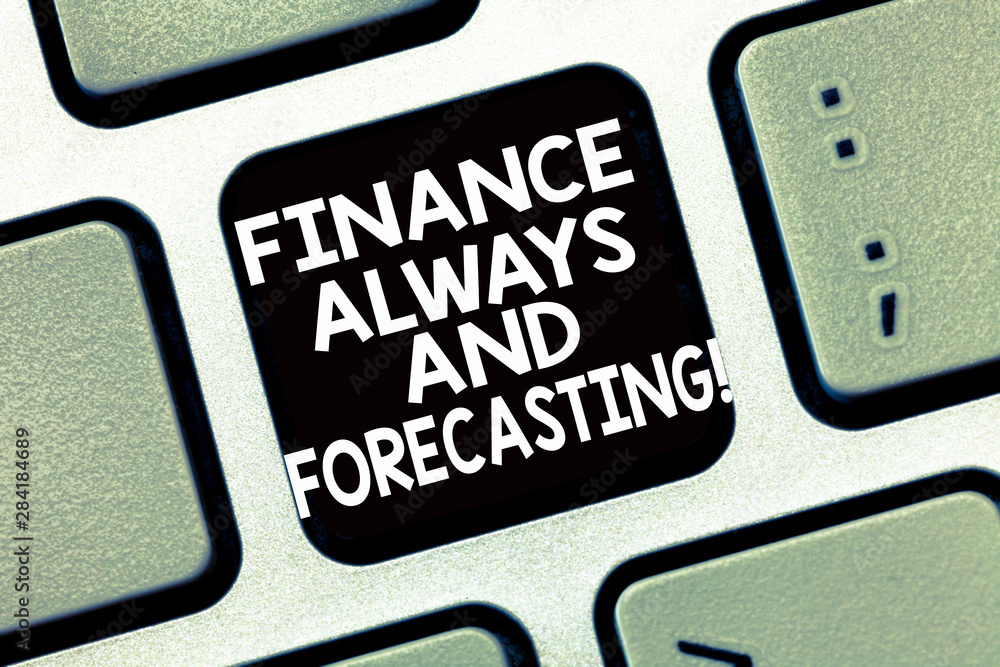 Poster conceptual hand writing showing finance always and forecasting. business photo text business financi