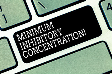 Word writing text Minimum Inhibitory Concentration. Business concept for lowest concentration of a...