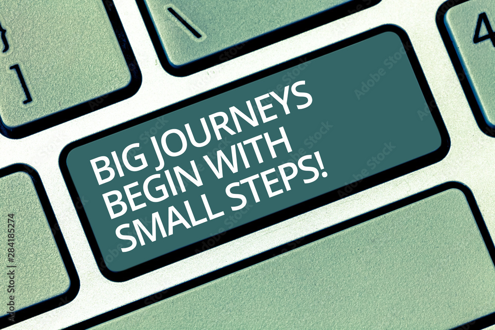 Poster handwriting text writing big journeys begin with small steps. concept meaning one step at a time to 