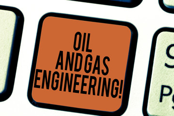 Handwriting text writing Oil And Gas Engineering. Concept meaning Petroleum company industrial process engineer Keyboard key Intention to create computer message pressing keypad idea