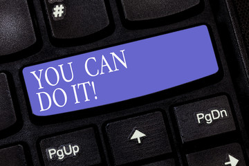 Handwriting text You Can Do It. Concept meaning confident and willing to deal with problems or new...