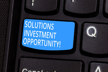 Conceptual hand writing showing Solutions Investment Opportunity. Business photo text Strategies...