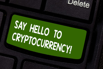 Text sign showing Say Hello To Cryptocurrency. Conceptual photo Introducing decentralized money exchange Keyboard key Intention to create computer message pressing keypad idea
