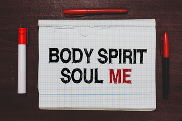 Handwriting text writing Body Spirit Soul Me. Concept meaning Personal Balance Therapy Conciousness...
