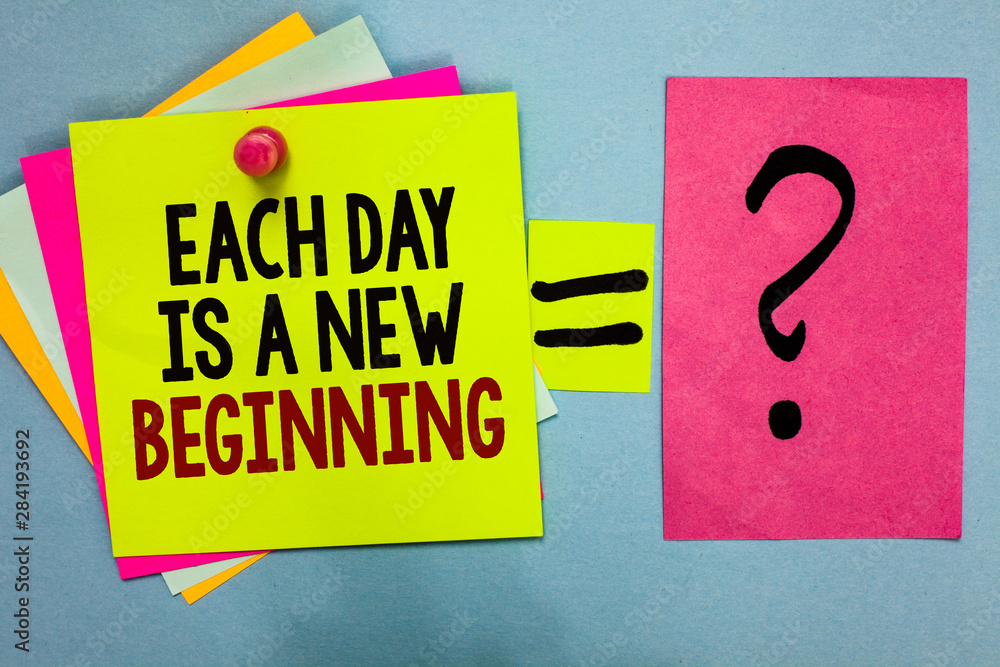 Poster text sign showing each day is a new beginning. conceptual photo every morning you can start again in