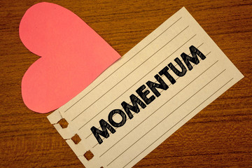 Word writing text Momentum. Business concept for Quantity motion in moving body Product of mass and...