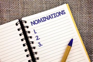 Word writing text Nominations. Business concept for Suggestions of someone or something for a job...