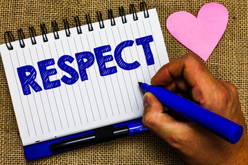 Writing note showing Respect. Business photo showcasing Feeling of deep admiration for someone or...