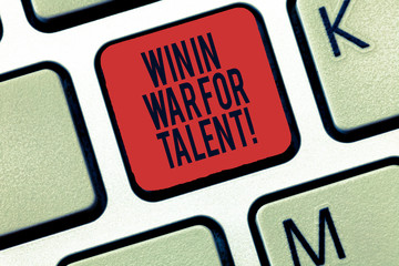 Word writing text Win In War For Talent. Business concept for Fight using your best skills be a...