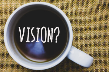 Handwriting text writing Vision Question. Concept meaning Company commitment describing future...