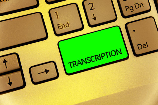 Text sign showing Transcription. Conceptual photo Written or printed process of transcribing words text voice Keyboard key laptop creative computer brown keypad idea notebook netbook