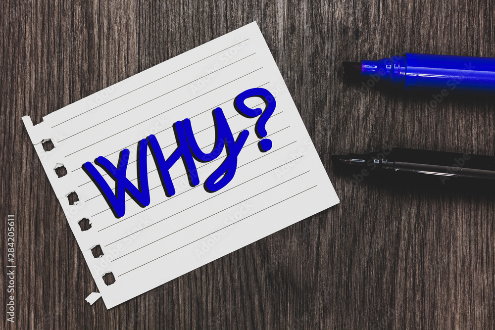 Aufkleber conceptual hand writing showing why question. business photo text asking for specific answers of som