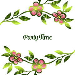 Poster of party time, element design of frame, for art of leaves and floral. Vector
