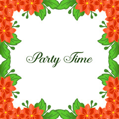 Design greeting card of party time, with beauty graphic of orange wreath frame. Vector
