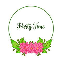 Space for your text, template for poster of party time, with drawing of pink floral frames blooms. Vector