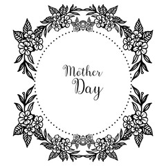 Elegant lettering mother day, ornament unique flower frame, shape greeting card. Vector