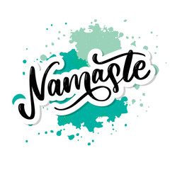 Namaste lettering Indian greeting, Hello in Hindi T shirt hand lettered calligraphic design. Inspirational vector typography.