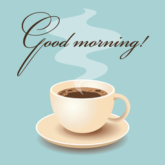 Beautiful Card with the Cup of Coffee and Lettering