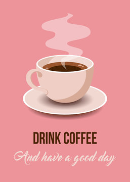 Beautiful Card with the Cup of Coffee and Lettering