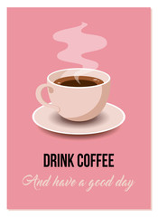 Beautiful Card with the Cup of Coffee and Lettering