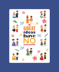 Fototapeta na wymiar Children nationalities poster vector illustration. Kids characters in traditional costume national dress. International multicultural friendship. Great ideas have no nationality.