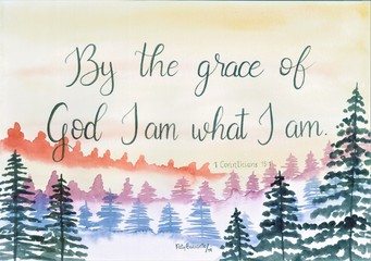 This is a handmade painting, using watercolors. It says: By the grace of God I am what I am.