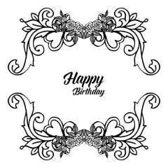 Wallpaper design drawing flower frame, color black white, vintage card happy birthday. Vector