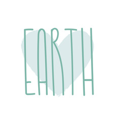 Ecology lettering sign, love of Earth inspirational typography