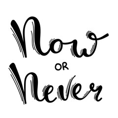 Now or never fun font text in cute letters