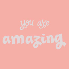 You are amazing hand lettering vector illustration isolated on light background. Colorful template for motivational wallpaper, poster, t-shirt, greeting card design.