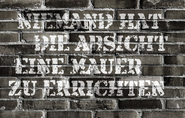Niemand hat die Absicht eine Mauer zu errichten