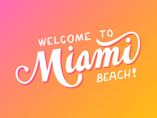 Vector hand drawn lettering quote saying Welcome to Miami beach on bright background. Handwritten slogan for logo, poster, sticker, badge, t-shirt