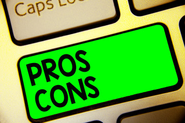Word writing text Pros Cons. Business concept for The favorable and unfavorable factors or reasons of person Keyboard green key Intention create computer computing reflection document