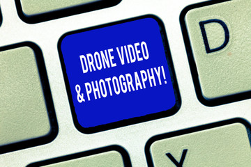 Word writing text Drone Video And Photography. Business concept for Modern aerial camera technology advance Keyboard key Intention to create computer message, pressing keypad idea