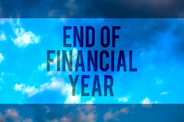 Handwriting text End Of Financial Year. Concept meaning Revise and edit accounting sheets from...
