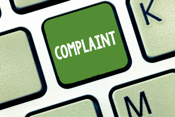 Conceptual hand writing showing Complaint. Business photo text statement that something is...